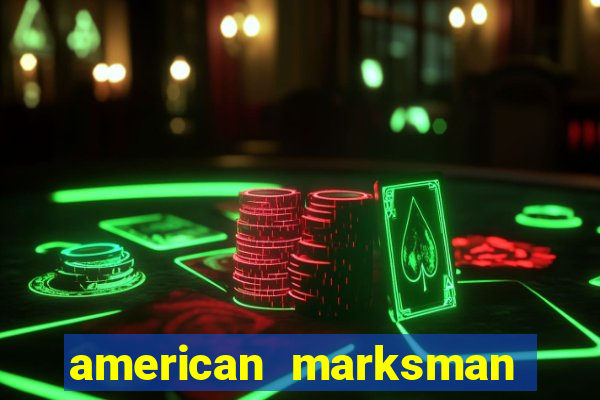 american marksman apk dinheiro infinito